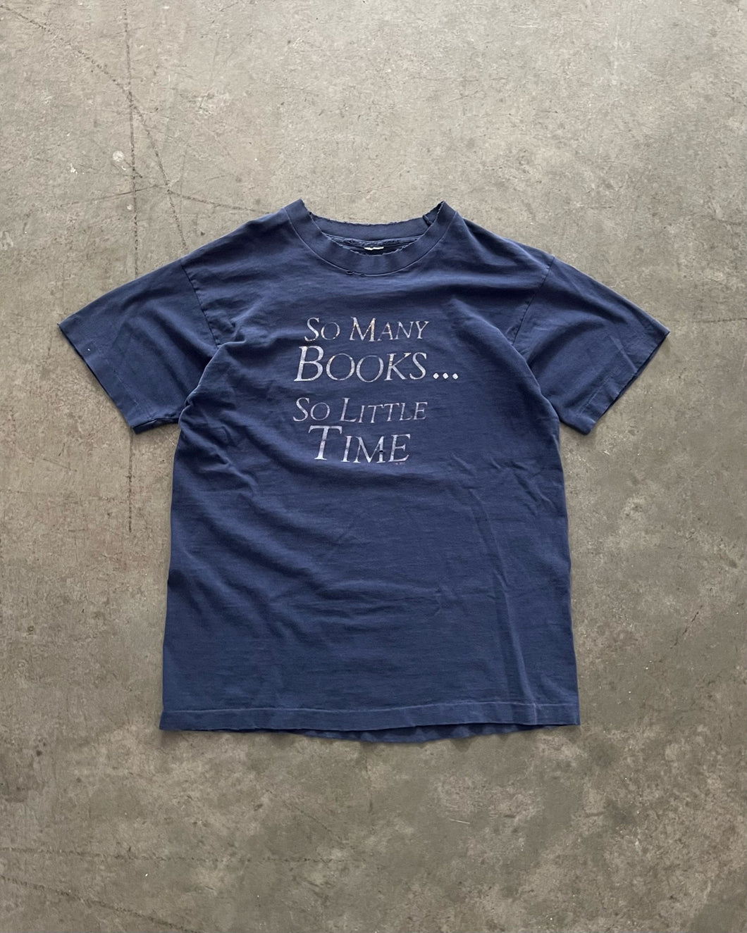 FADED & DISTRESSED “SO MANY BOOKS… SO LITTLE TIME” SINGLE STITCHED TEE - 1990S
